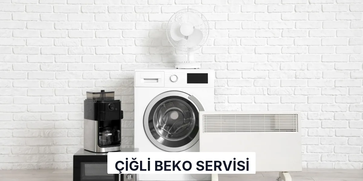 Çiğli Beko Servisi