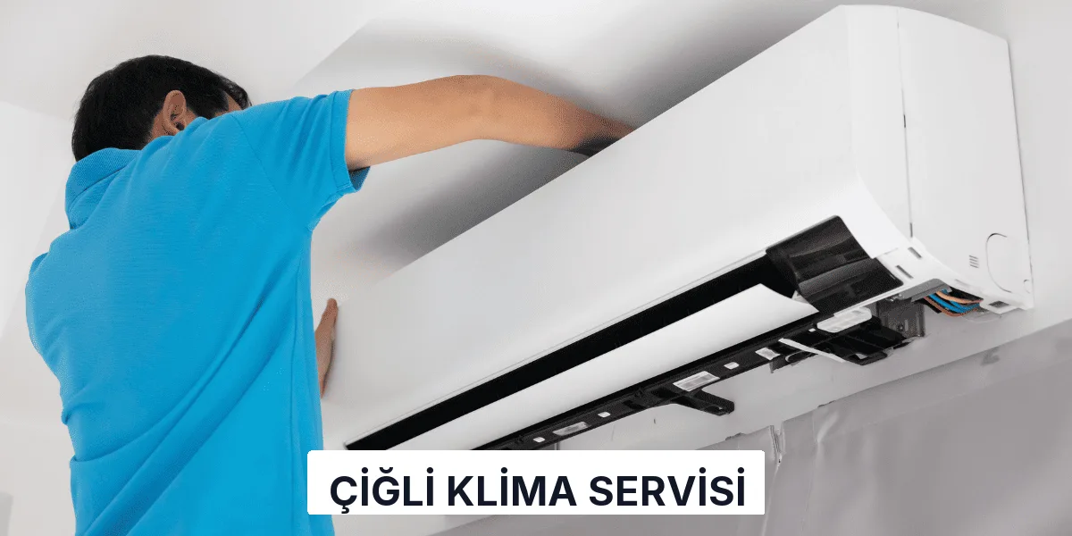Çiğli Klima Servisi