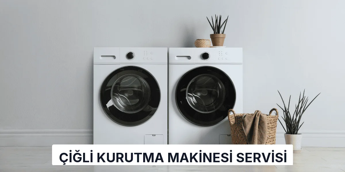 Çiğli Kurutma Makinesi Servisi