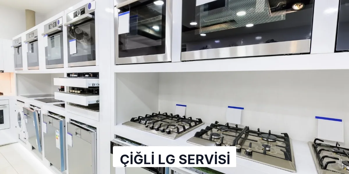 Çiğli LG Servisi